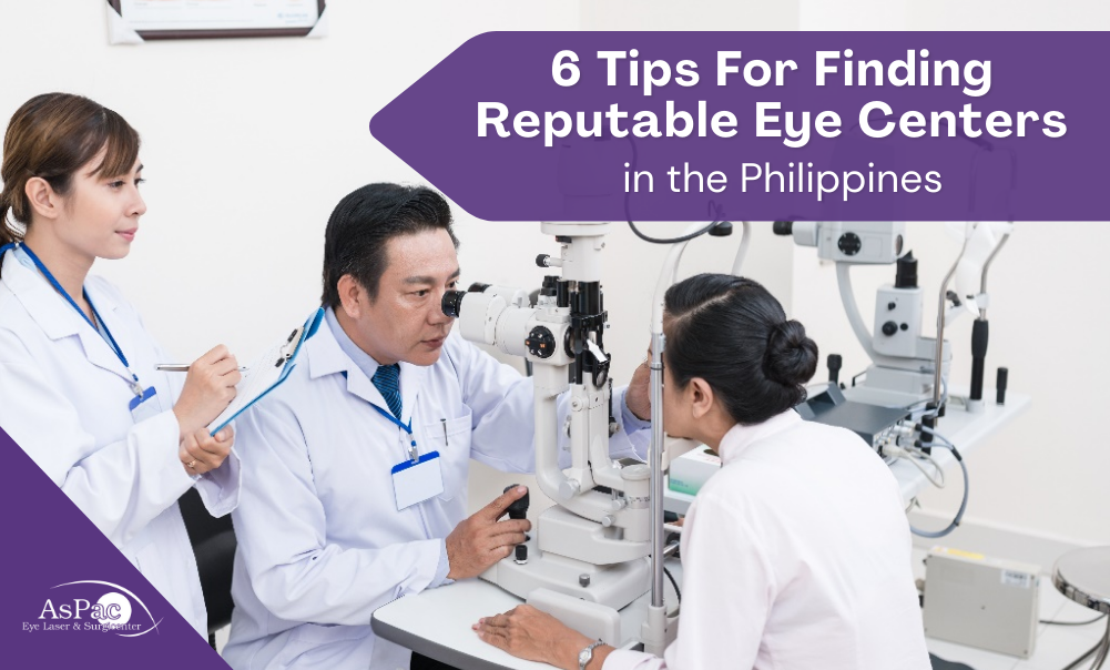 6 Tips For Finding Reputable Eye Centers in the Philippines